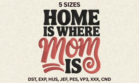 Home is Where Mom is Embroidery Designs
