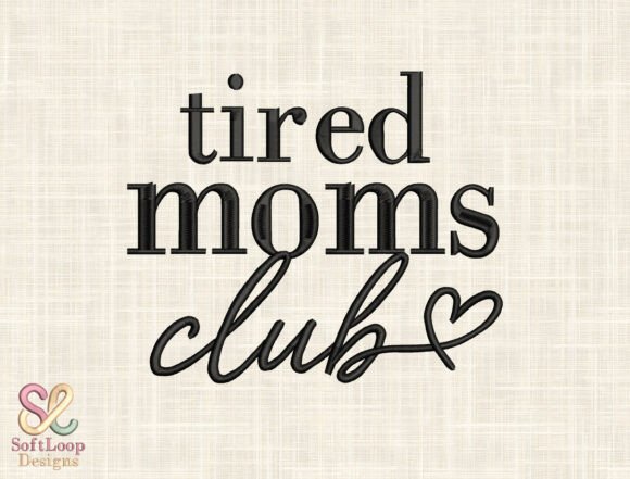 Tired Moms Club Embroidery Design