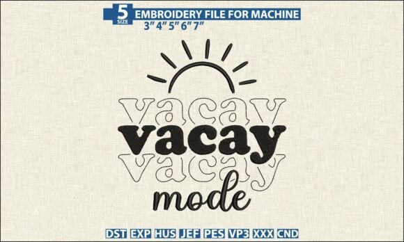 Vacay Mode DST PES Embroidery Designs